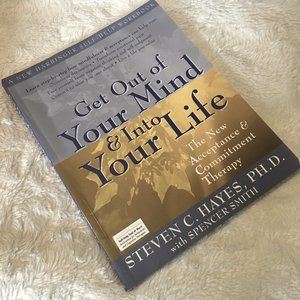 'Get Out of Your Mind & Into Your Life' Stephen Hayes ACT Workbook Psychology